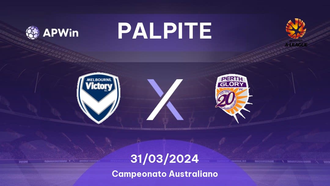 Palpite Melbourne Victory FC x Perth Glory FC: 31/03/2024 - Campeonato Australiano