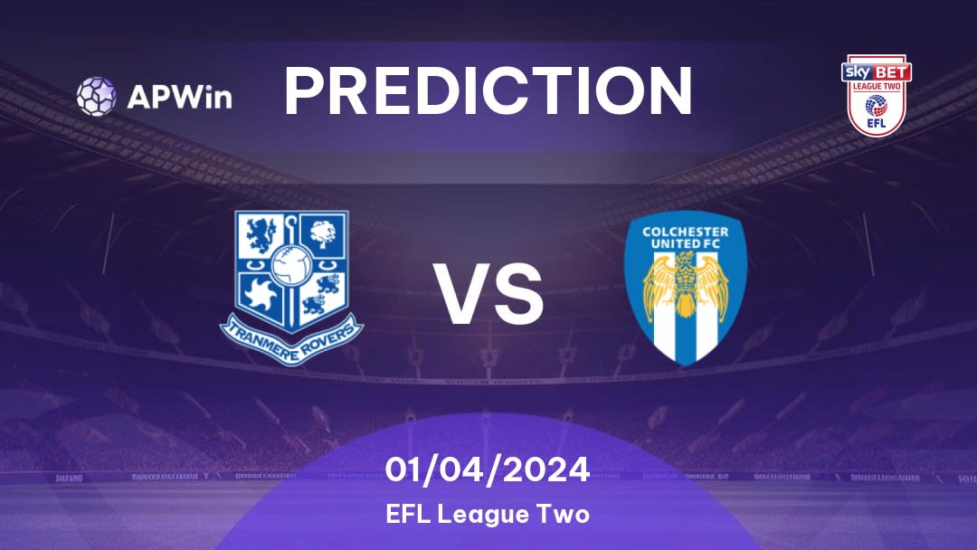 Tranmere Rovers vs Colchester United Betting Tips: 27/08/2022 - Matchday 6 - England EFL League Two