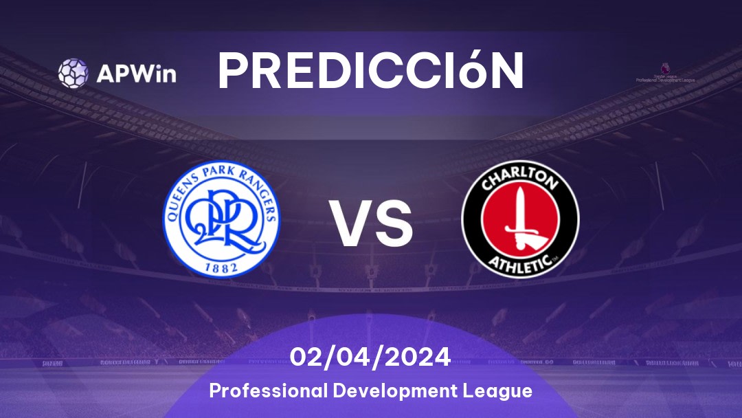 Predicciones Queens Park Rangers U21 vs Charlton Athletic U21: 02/04/2024 - Inglaterra Professional Development League
