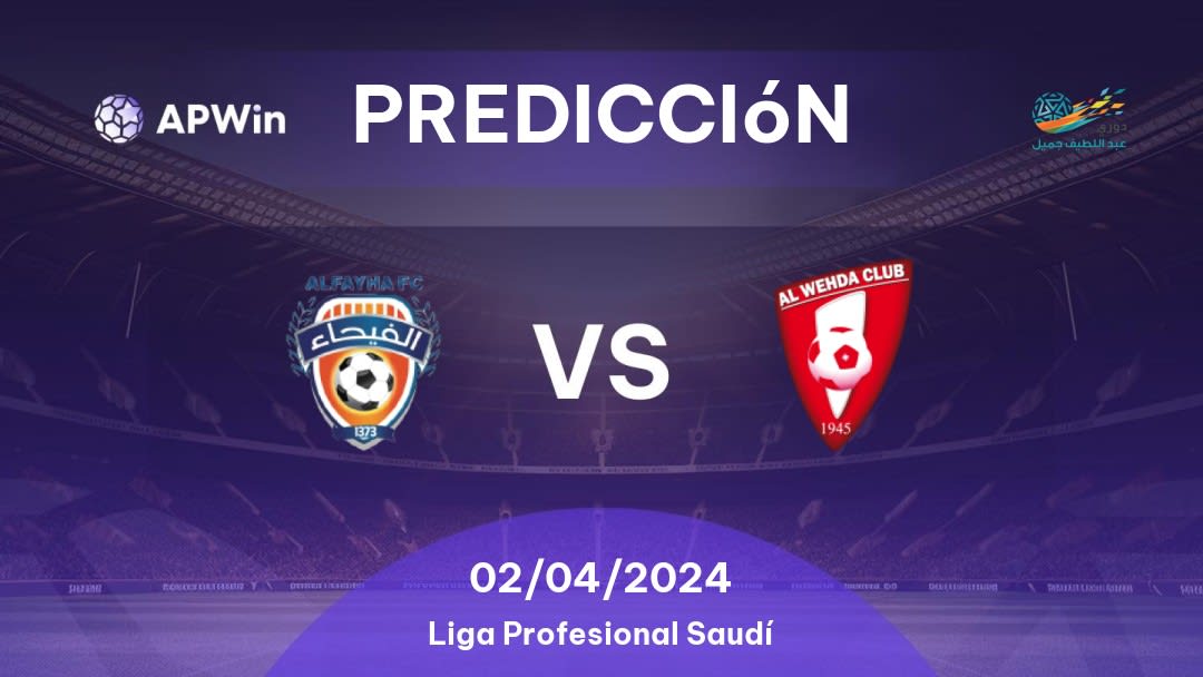 Predicciones Al Feiha vs Al Wahda: 04/02/2023 - Arabia Saudita Saudita Professional League