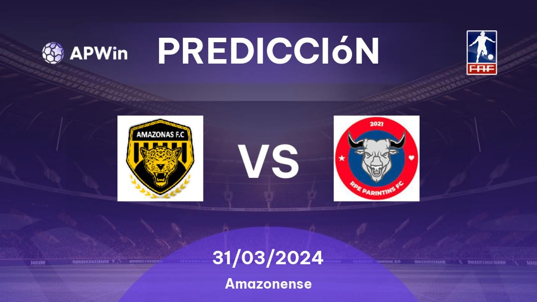 Predicciones Amazonas vs Parintins: 04/02/2023 - Brasil Amazonense