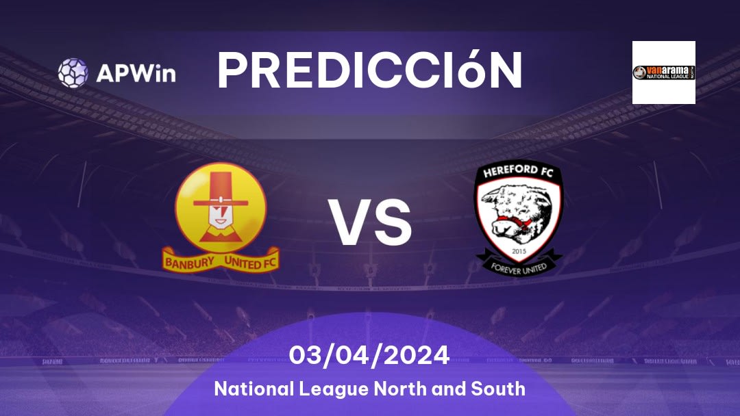 Predicciones Banbury United vs Hereford: 03/04/2024 - Inglaterra National League North and South