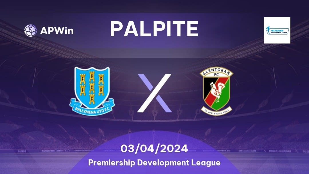 Palpite Ballymena United FC Under 20 x Glentoran U20: 03/04/2024 - Premiership Development League