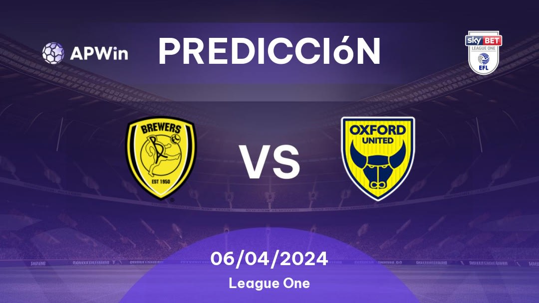 Predicciones Burton Albion vs Oxford United: 28/01/2023 - Inglaterra League One