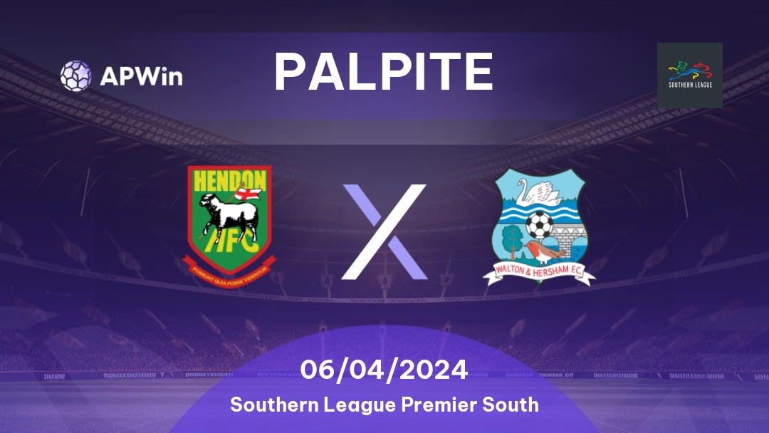 Palpite Hendon x Walton & Hersham: 06/04/2024 - Southern League Premier South