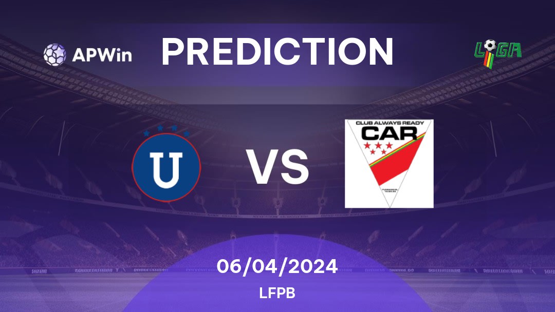 Universitario de Vinto vs Club Always Ready Betting Tips: 06/04/2024 - Matchday 8 - Bolivia LFPB