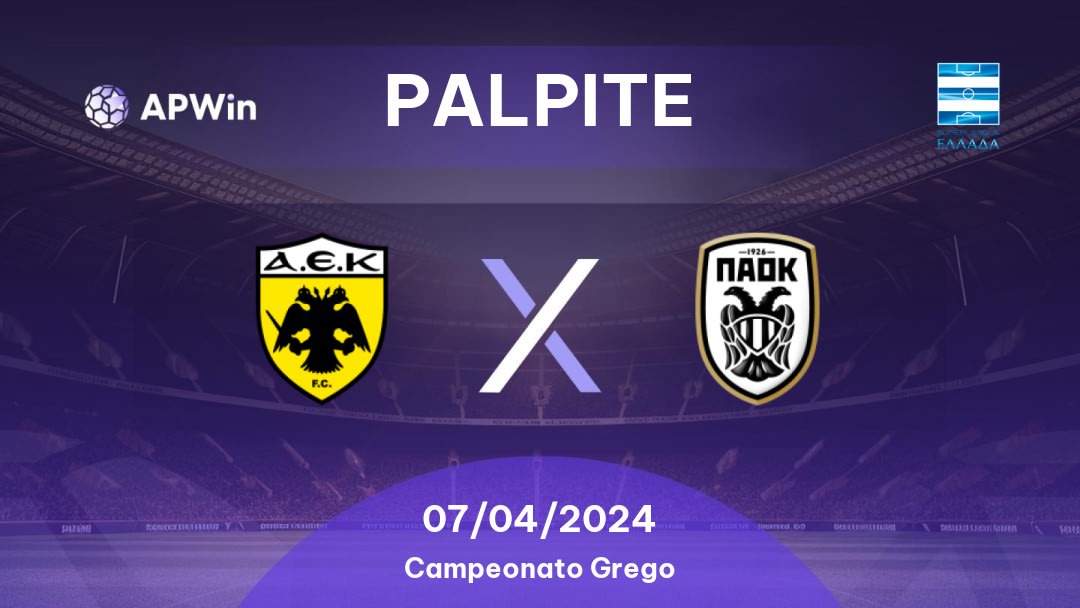 Palpite AEK Athens x PAOK: 30/10/2022 - Grécia Super League