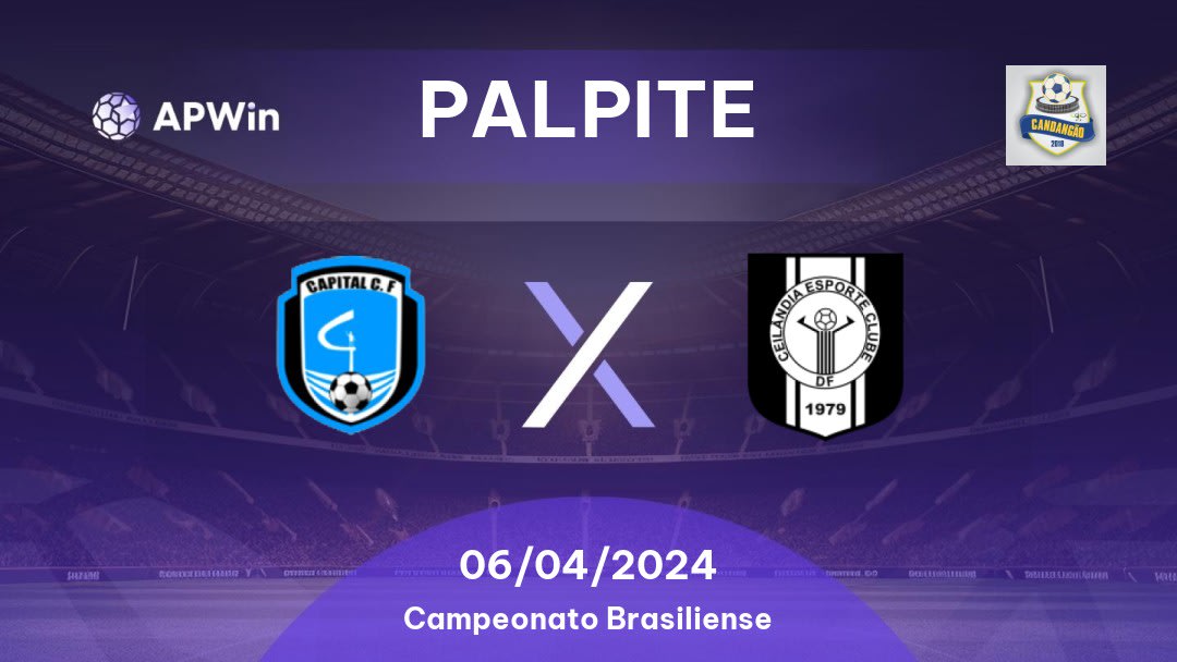 Palpite Capital-DF x Ceilândia: 06/04/2024 - Campeonato Brasiliense