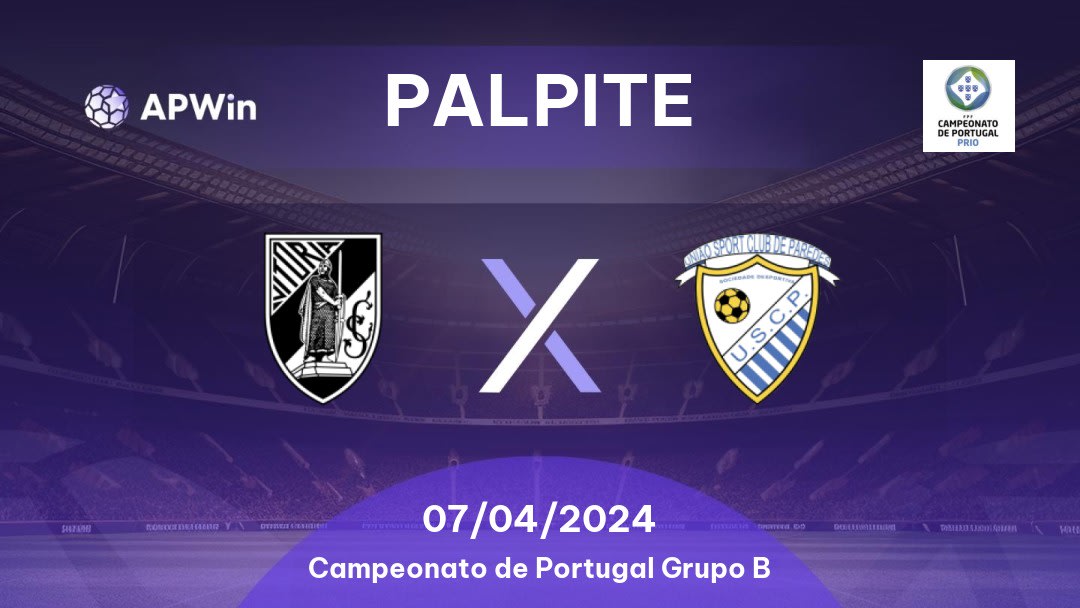 Palpite Vitória Guimarães II x Paredes: 07/04/2024 - Campeonato de Portugal Grupo B