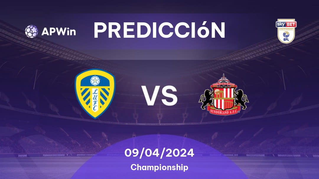 Predicciones Leeds vs Sunderland: 09/04/2024 - Inglaterra Championship