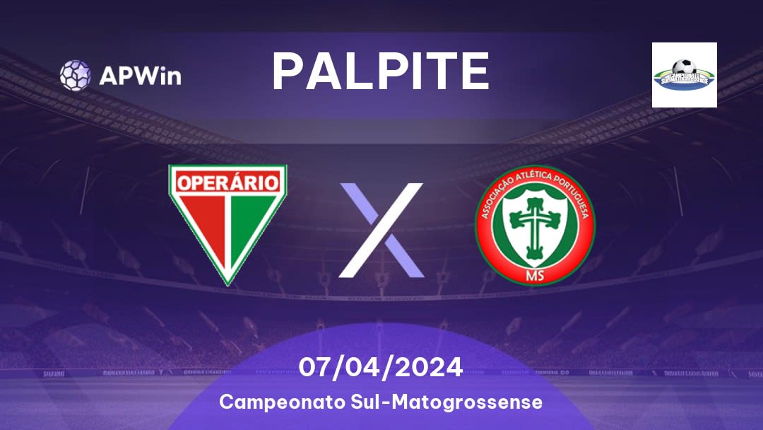 Palpite Operário-MS x Portuguesa-MS: 07/04/2024 - Campeonato Sul-Matogrossense