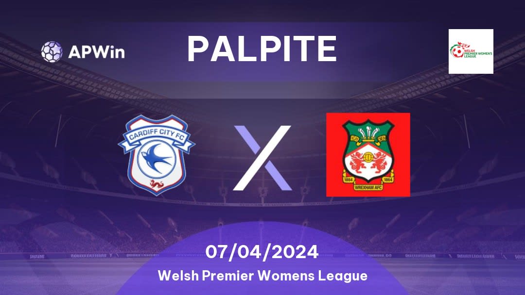 Palpite Cardiff City x Wrexham W: 07/04/2024 - Welsh Premier Womens League