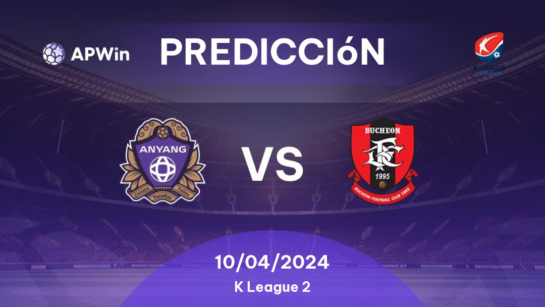 Predicciones Anyang vs Bucheon 1995: 10/04/2024 - Corea del Sur K League 2