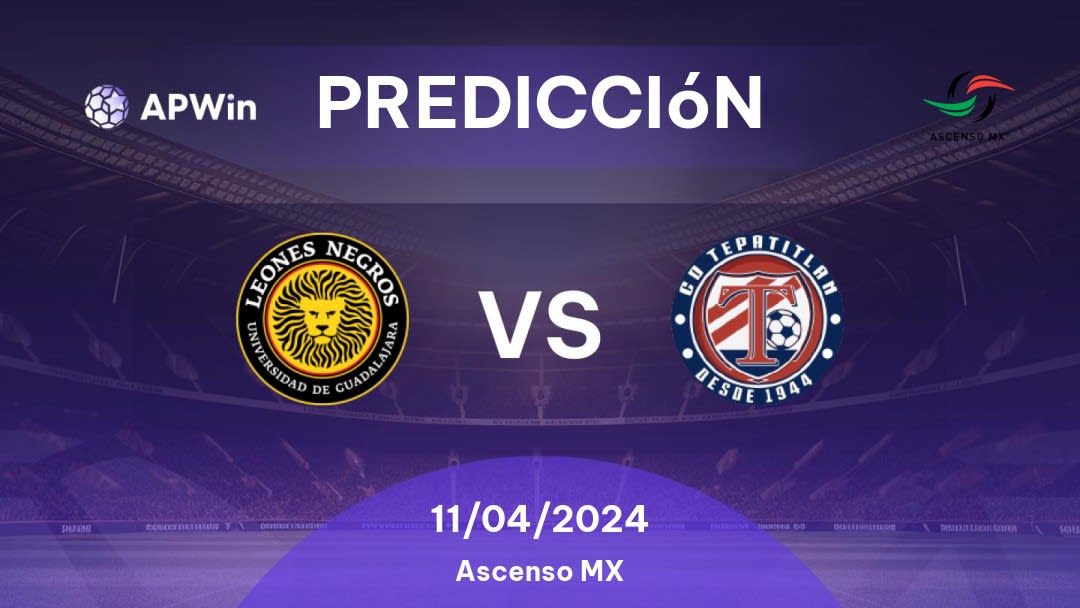 Predicciones Leones Negros de la Universidad de Guadalajara vs Tepatitlán de Morelos: 10/04/2024 - México Ascenso MX