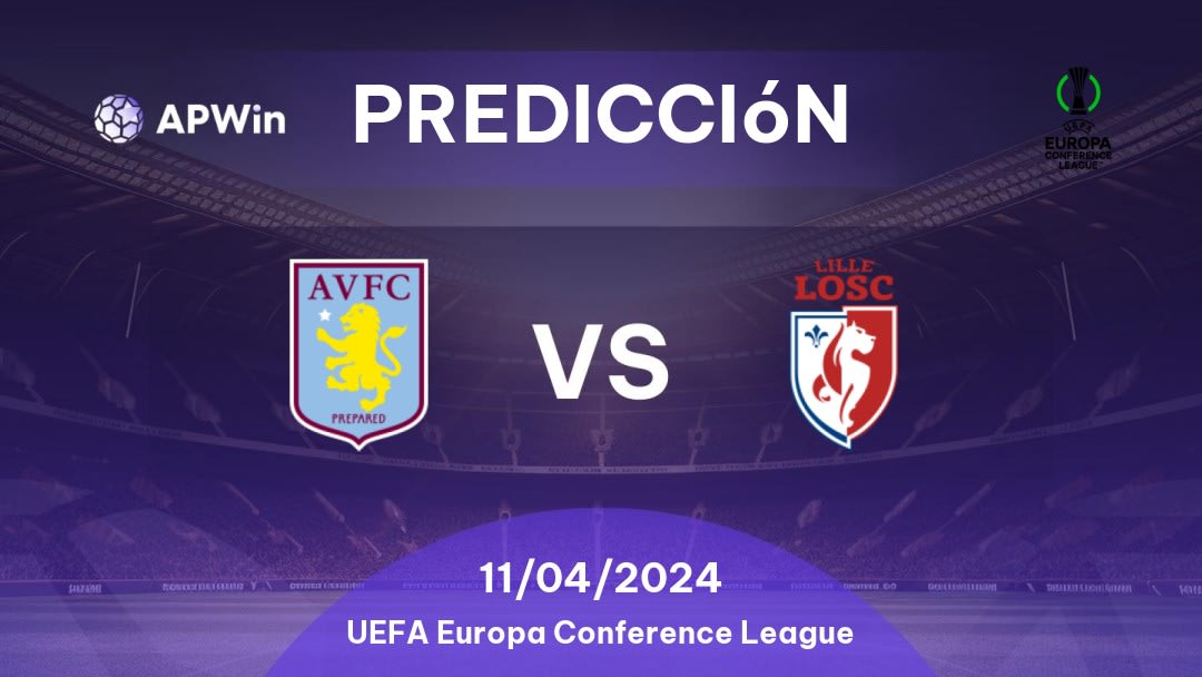 Predicciones Aston Villa vs Lille: 11/04/2024 - Europa UEFA Europa Conference League