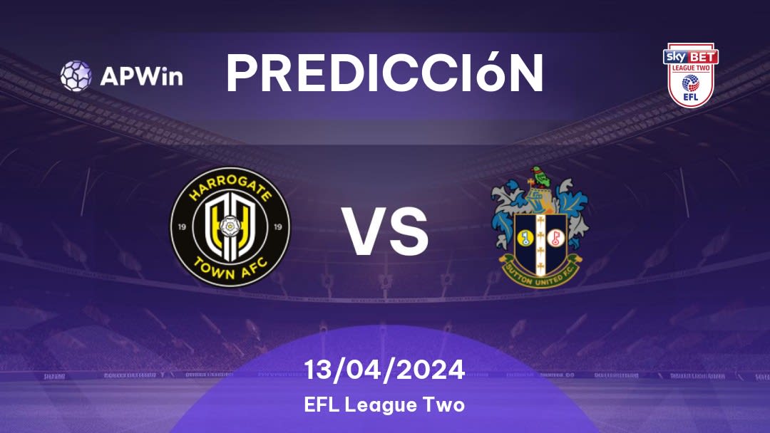 Predicciones Harrogate Town vs Sutton United: 28/01/2023 - Inglaterra EFL League Two