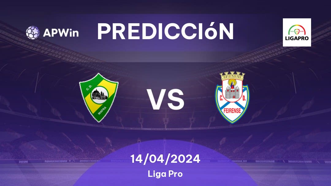 Predicciones CD Mafra vs CD Feirense: 14/04/2024 - Portugal Liga Pro