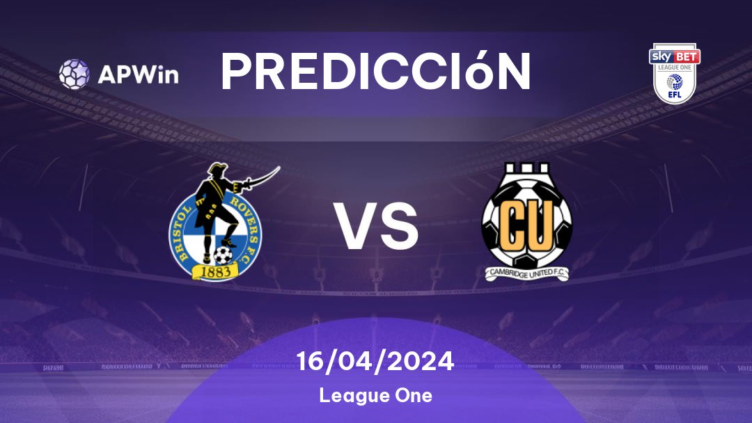 Predicciones Bristol Rovers vs Cambridge United: 16/04/2024 - Inglaterra League One