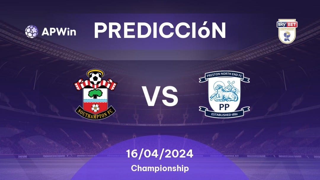 Predicciones Southampton vs Preston North End: 16/04/2024 - Inglaterra Championship