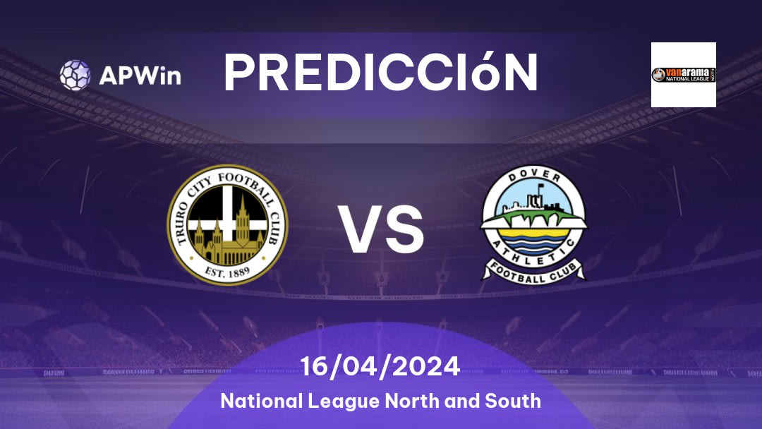 Predicciones Truro City vs Dover Athletic: 16/04/2024 - Inglaterra National League North and South