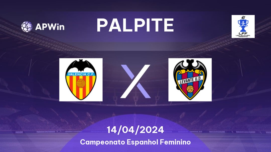 Palpite Valencia Feminino x Levante Feminino: 19/11/2022 - Espanha Primera Division Women (Feminino)