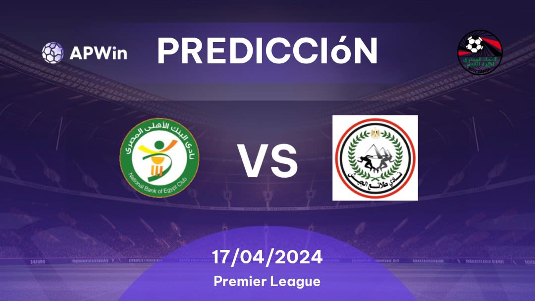 Predicciones National Bank of Egypt vs El Geish: 17/04/2024 - Egipto Premier League