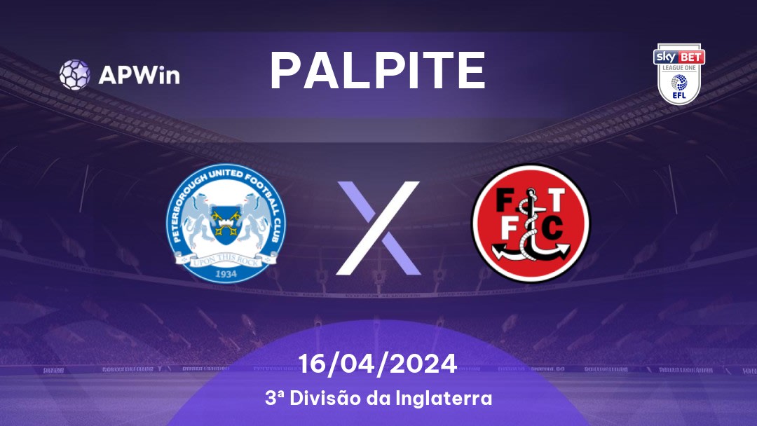 Palpite Peterborough United x Fleetwood Town: 16/04/2024 - 3ª Divisão da Inglaterra