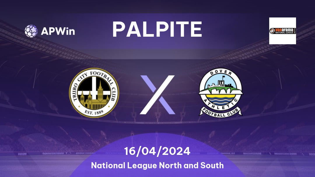 Palpite Truro City x Dover Athletic: 16/04/2024 - National League North and South
