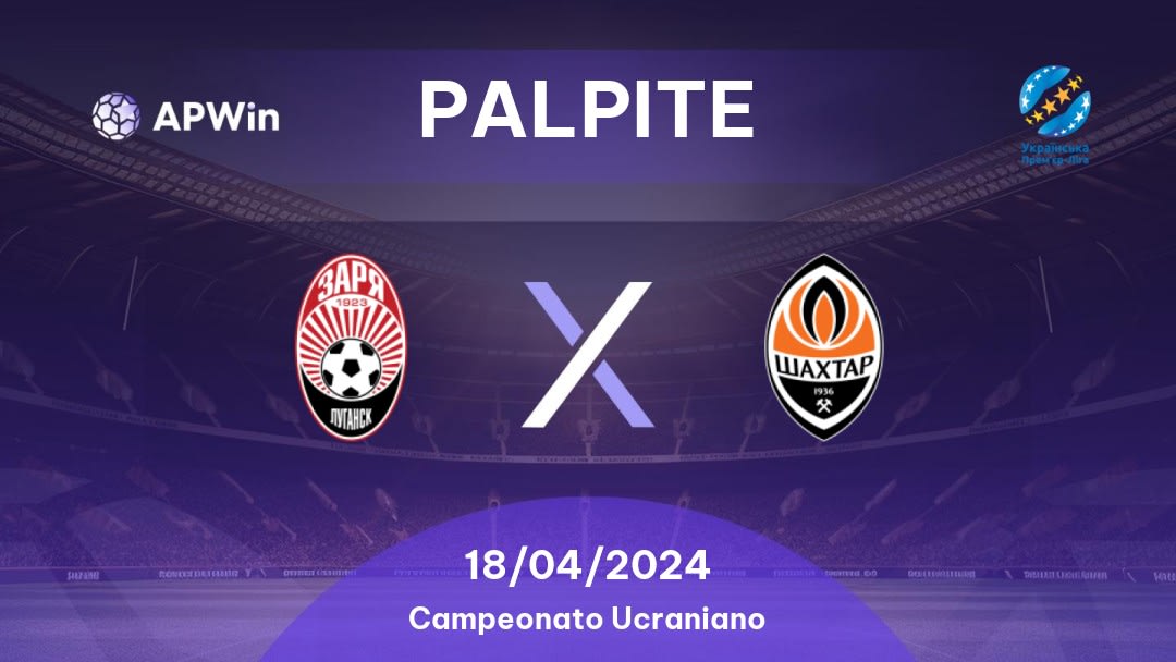 Palpite Zorya x Shakhtar Donetsk: 18/04/2024 - Campeonato Ucraniano