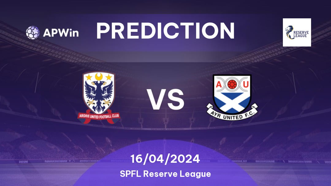 Airdrieonians Res. vs Ayr United Res. Betting Tips: 16/04/2024 - Matchday 9 - Scotland SPFL Reserve League