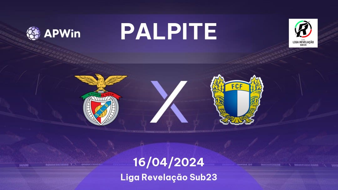 Palpite Benfica U23 x Famalicão U23: 16/04/2024 - Liga Revelação Sub23