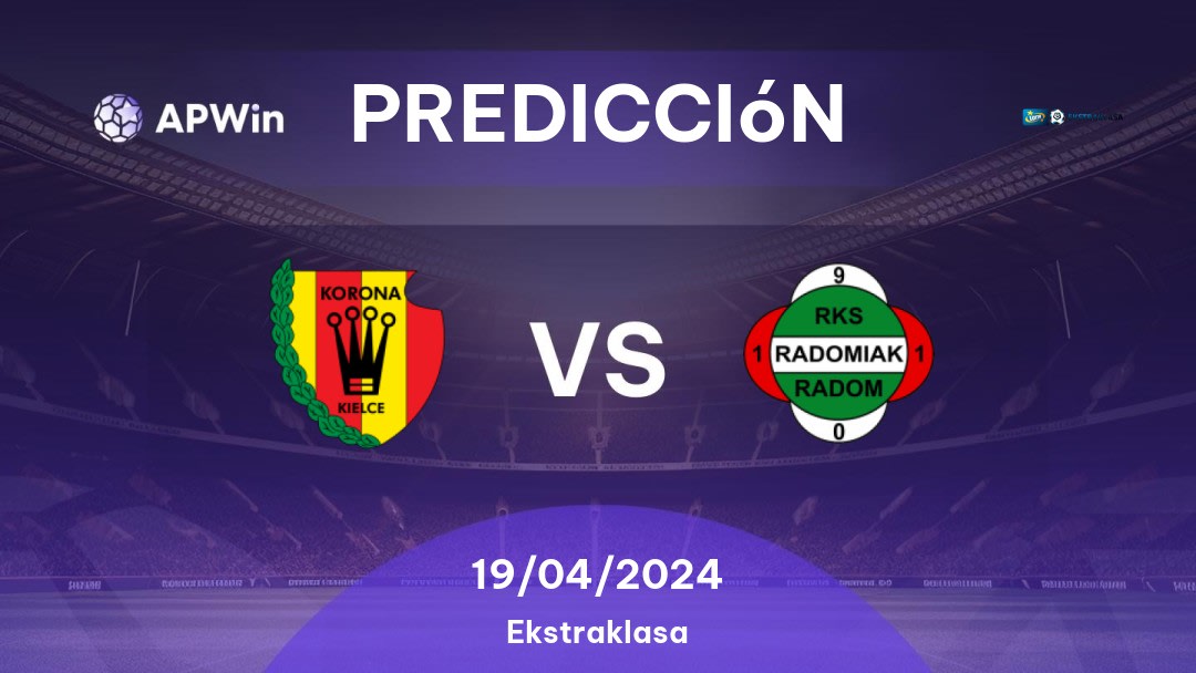 Predicciones Korona Kielce vs Radomiak Radom: 19/04/2024 - Polonia Ekstraklasa