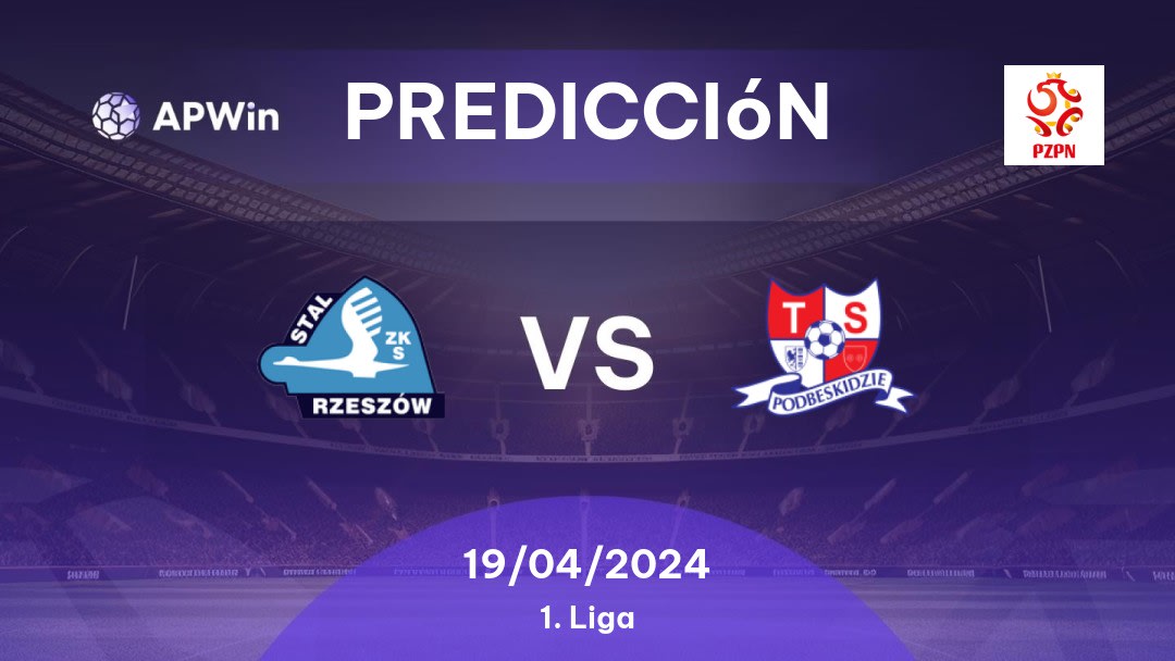 Predicciones Stal Rzeszów vs Podbeskidzie: 19/04/2024 - Polonia 1. Liga