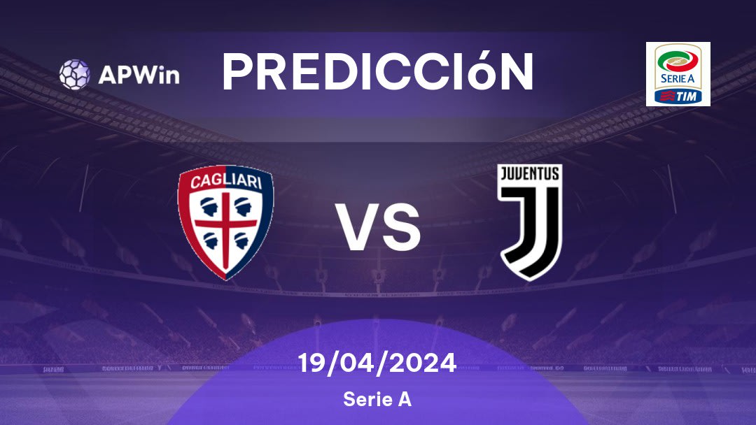 Predicciones Cagliari vs Juventus: 19/04/2024 - Italia Serie A