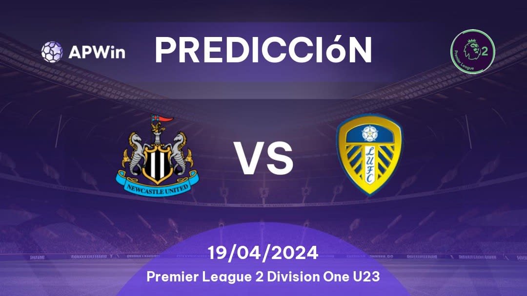 Predicciones Newcastle United U21 vs Leeds United U21: 19/04/2024 - Inglaterra Premier League 2 Division One U23