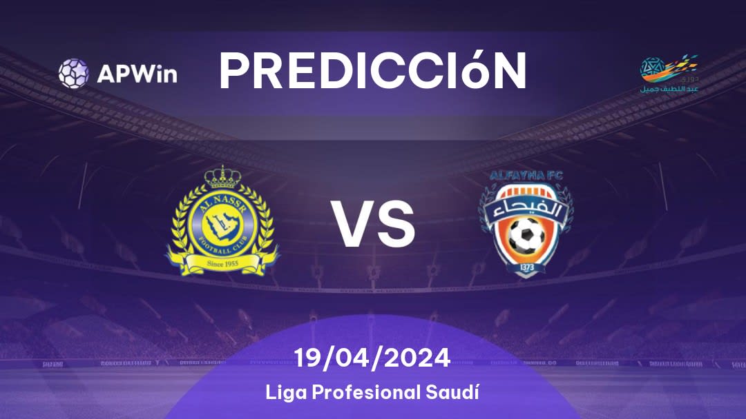 Predicciones Al Nassr vs Al Feiha: 19/04/2024 - Arabia Saudita Saudita Professional League