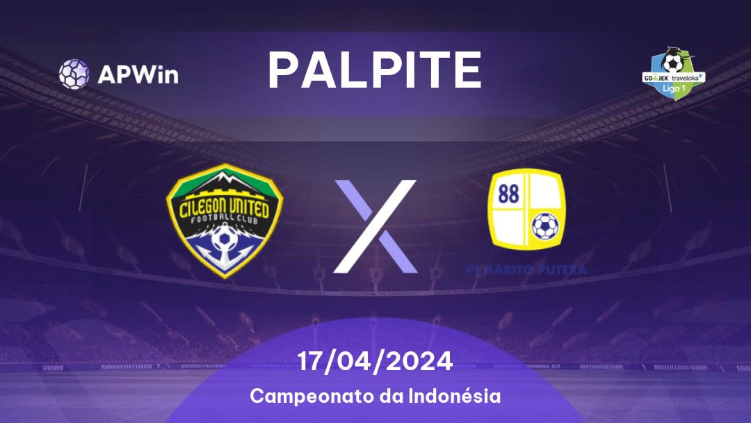 Palpite Cilegon United x Barito Putera: 17/04/2024 - Campeonato da Indonésia