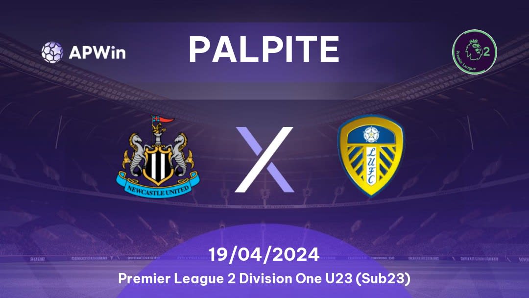 Palpite Newcastle United U21 x Leeds United U21: 19/04/2024 - Premier League 2 Division One U23 (Sub23)