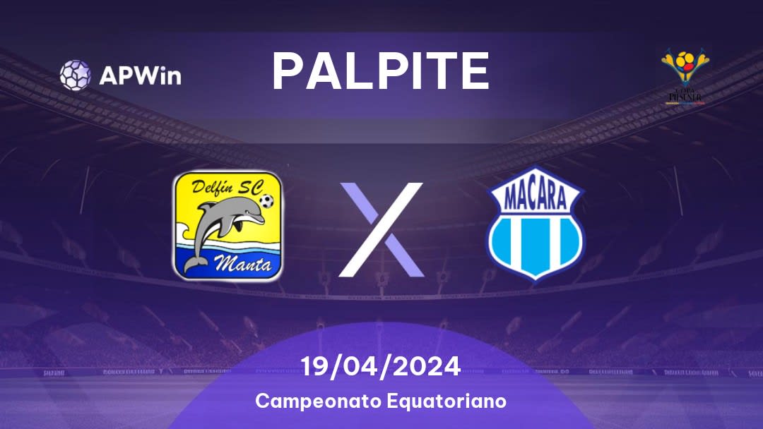 Palpite Delfin x Macará: 19/04/2024 - Campeonato Equatoriano