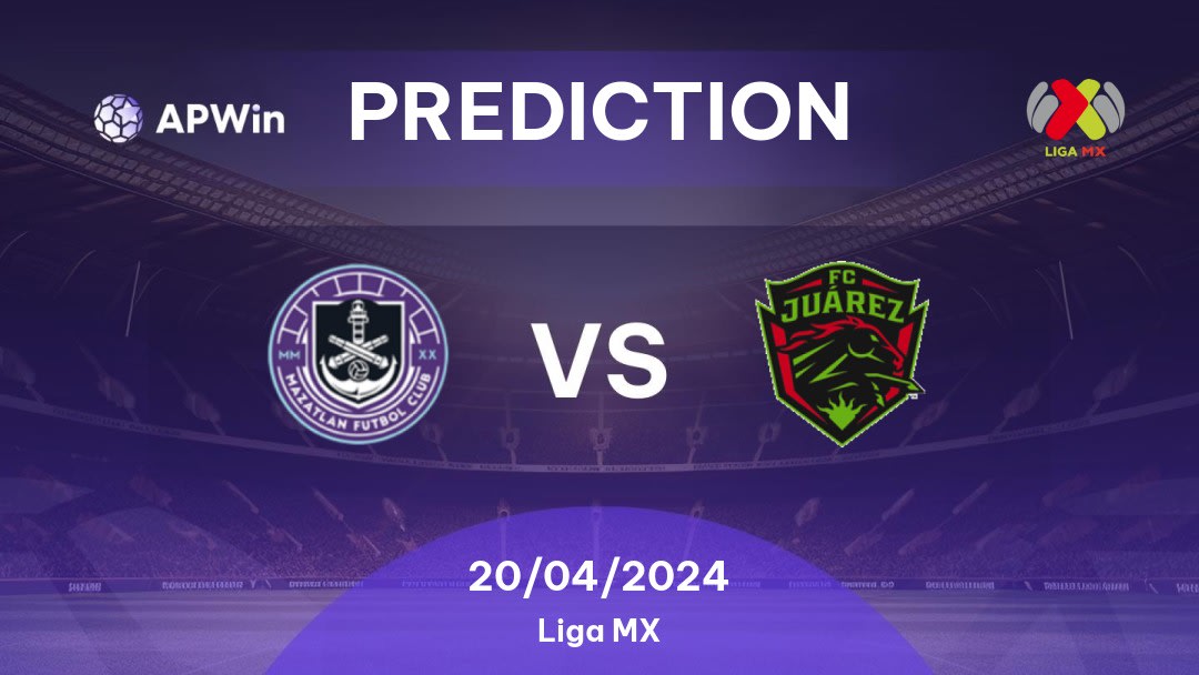 Mazatlán vs Juárez Betting Tips: 20/04/2024 - Matchday 16 - Mexico Liga MX
