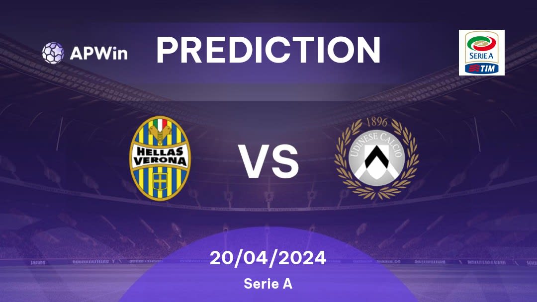 Hellas Verona vs Udinese Betting Tips: 20/04/2024 - Matchday 33 - Italy Serie A