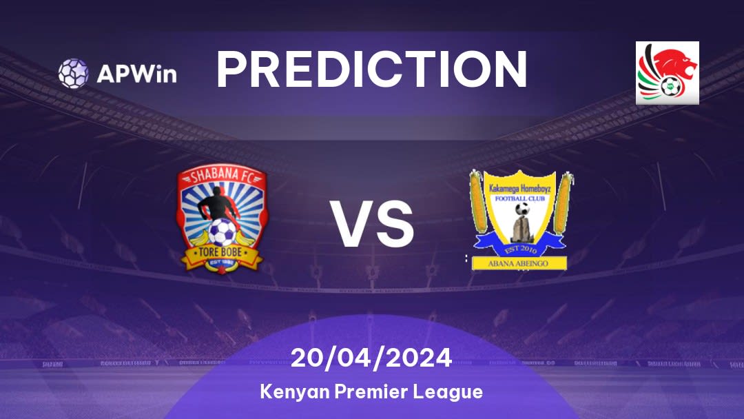 Shabana vs Homeboyz Betting Tips: 20/04/2024 - Matchday 27 - Kenya Kenyan Premier League