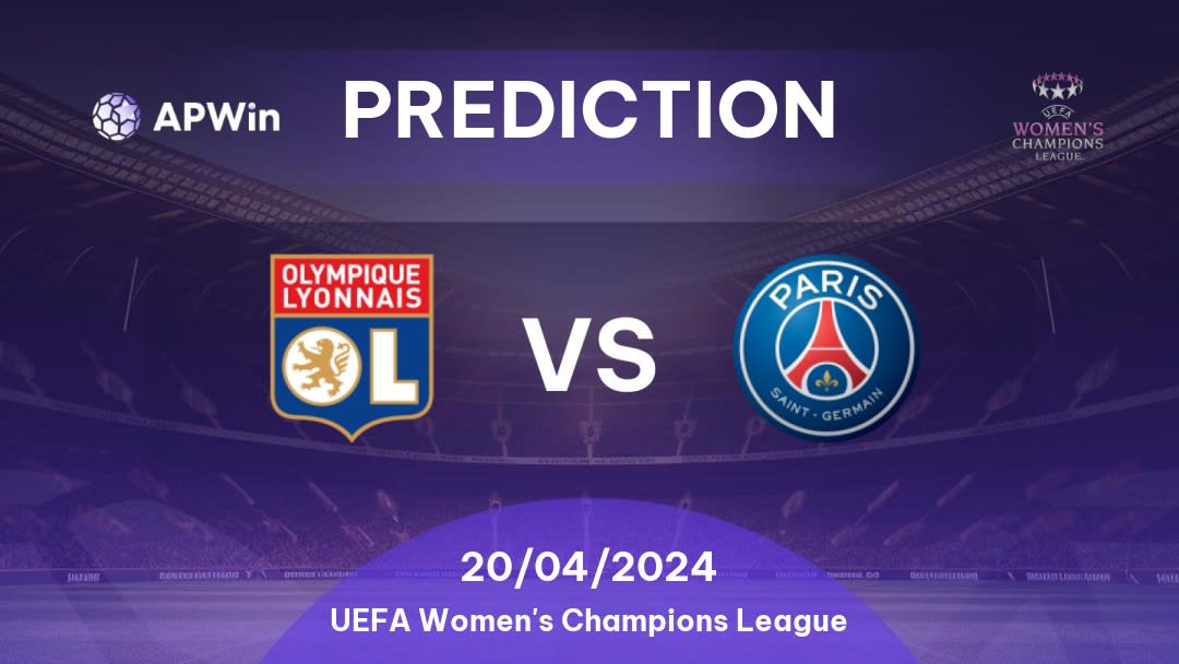 Olympique Lyonnais Women vs PSG Women Betting Tips: 20/04/2024 - Matchday 11 - Europe UEFA Women's Champions League