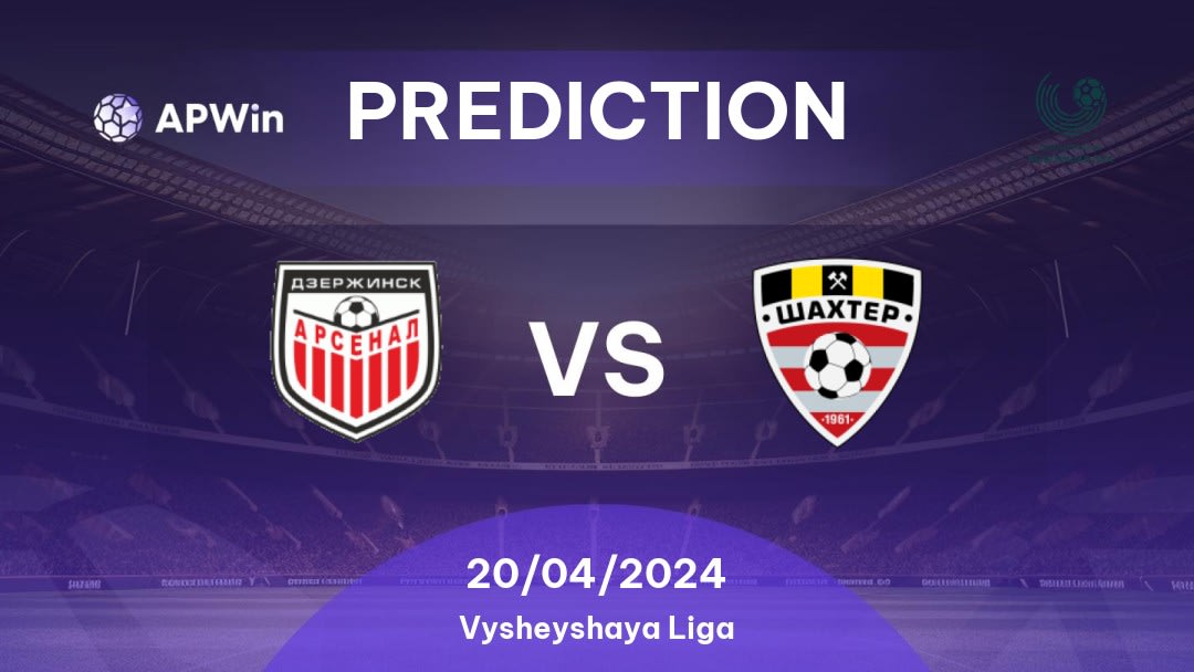 Arsenal Dzyarzhynsk vs Shakhtyor Betting Tips: 20/04/2024 - Matchday 5 - Belarus Vysheyshaya Liga