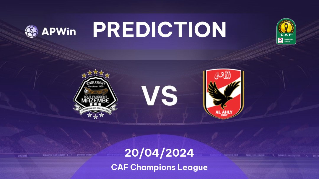 TP Mazembe vs Al Ahly Betting Tips: 20/04/2024 - Matchday 11 - Africa CAF Champions League