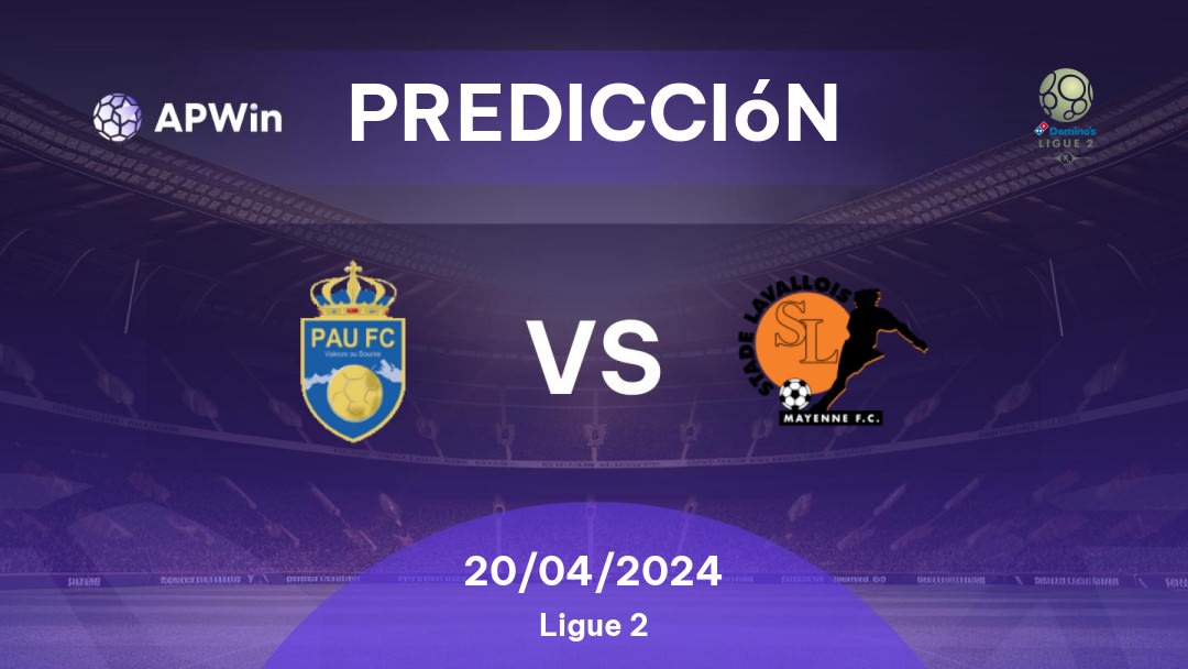 Predicciones Pau vs Laval: 20/04/2024 - Francia Ligue 2