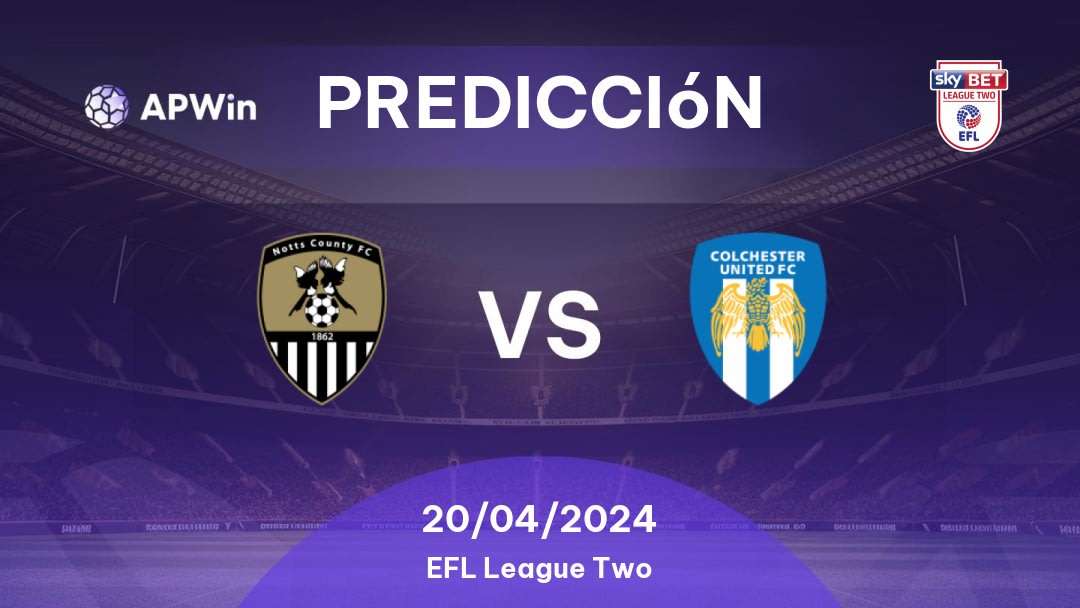 Predicciones Notts County vs Colchester United: 20/04/2024 - Inglaterra EFL League Two