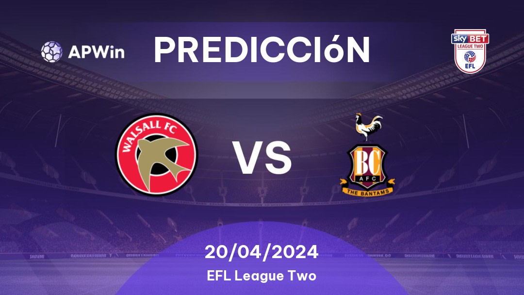 Predicciones Walsall vs Bradford City: 20/04/2024 - Inglaterra EFL League Two