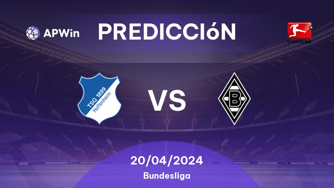 Predicciones Hoffenheim vs Borussia M'gladbach: 20/04/2024 - Alemania Bundesliga