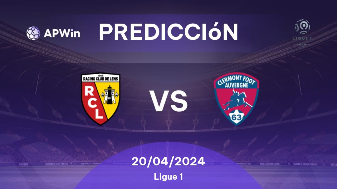 Predicciones Lens vs Clermont: 20/04/2024 - Francia Ligue 1